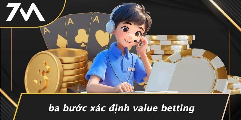 Ba Bước Xác Định Value Betting
