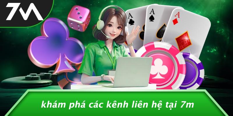 Khám Phá Các Kênh Liên Hệ Tại 7M
