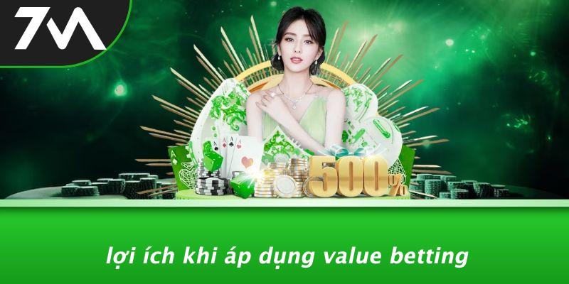 Lợi Ích Khi Áp Dụng Value Betting