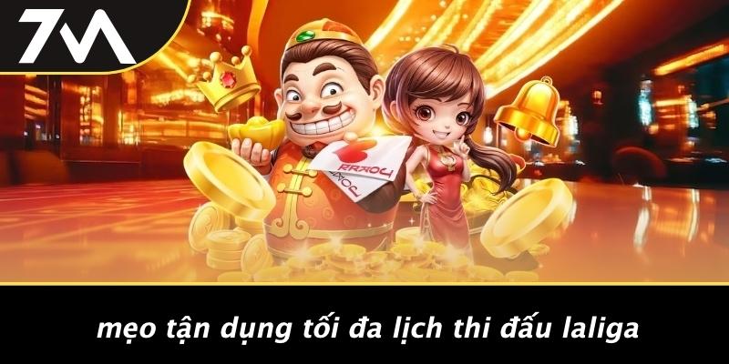 Mẹo Tận Dụng Tối Đa Lịch Thi Đấu Laliga