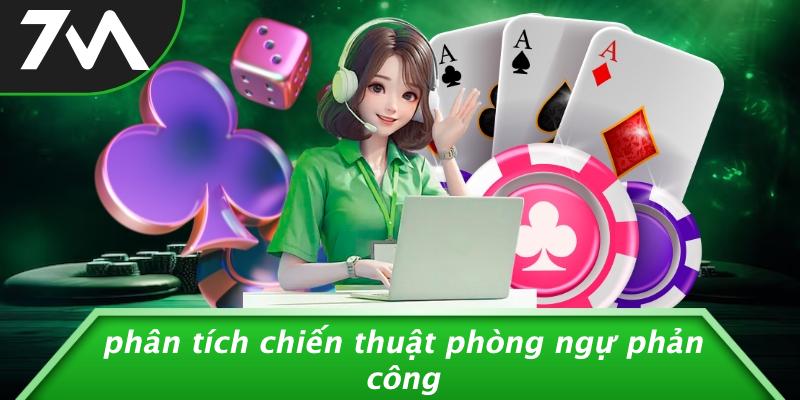 Phân Tích Chiến Thuật Phòng Ngự Phản Công