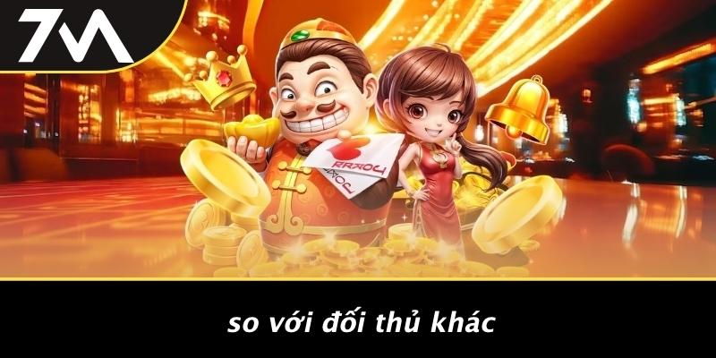 So Với Đối Thủ Khác