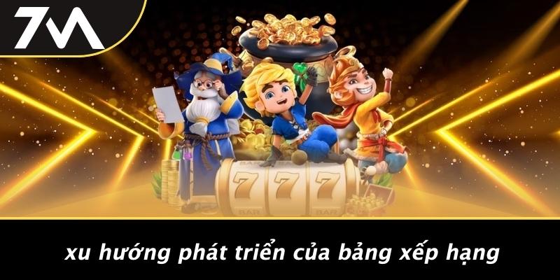 Xu Hướng Phát Triển Của Bảng Xếp Hạng