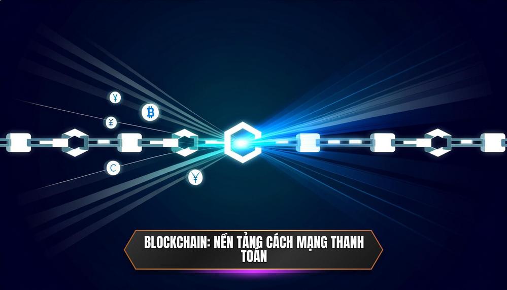 Blockchain_ Nền Tảng Cho Cuộc Cách Mạng Thanh Toán